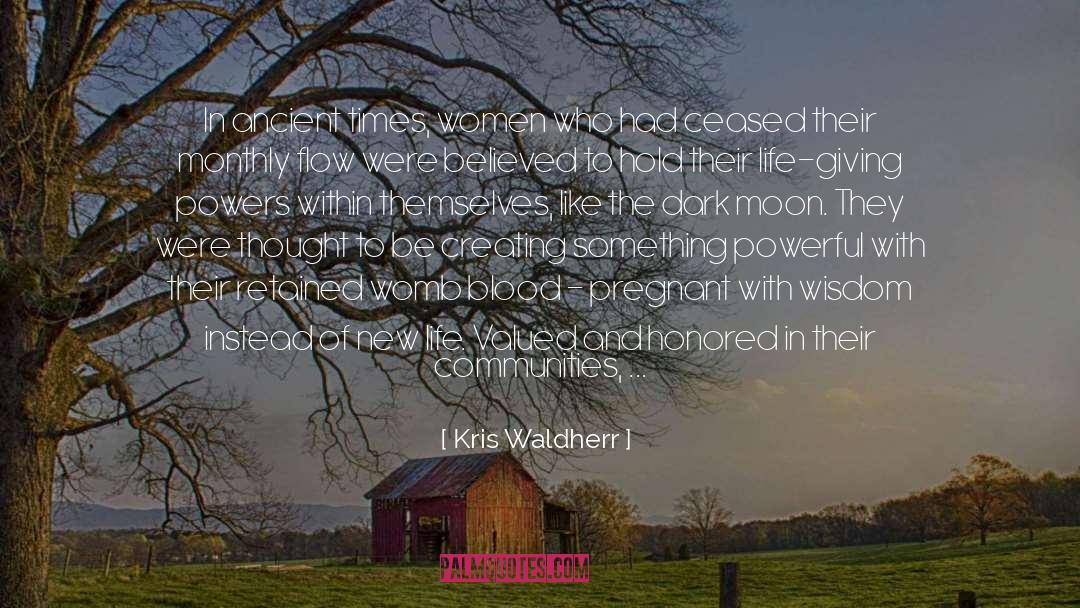 Kris Waldherr Quotes: In ancient times, women who