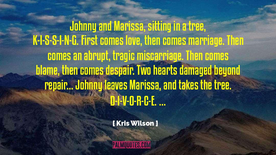 Kris Wilson Quotes: Johnny and Marissa, sitting in