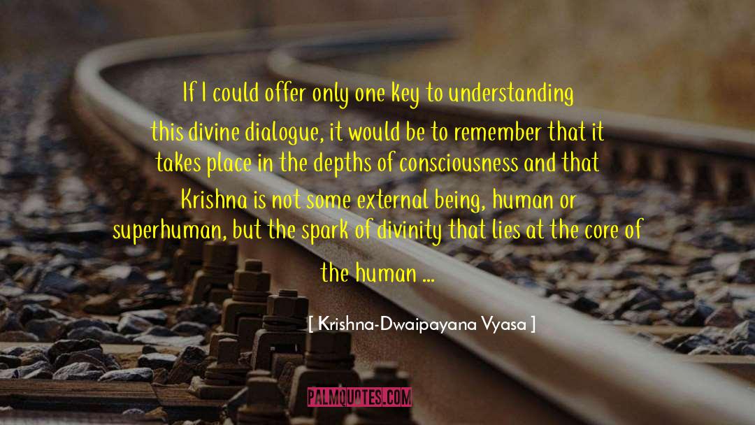 Krishna-Dwaipayana Vyasa Quotes: If I could offer only