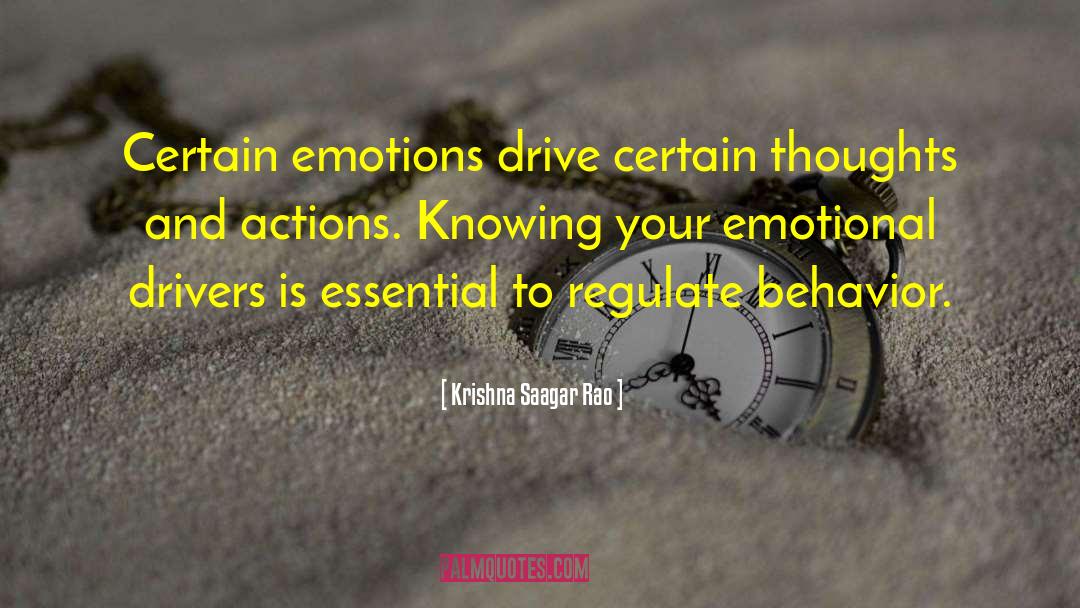 Krishna Saagar Rao Quotes: Certain emotions drive certain thoughts