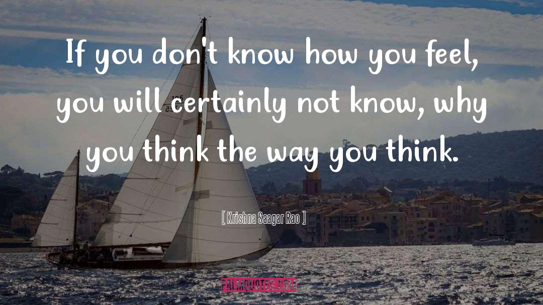 Krishna Saagar Rao Quotes: If you don't know how