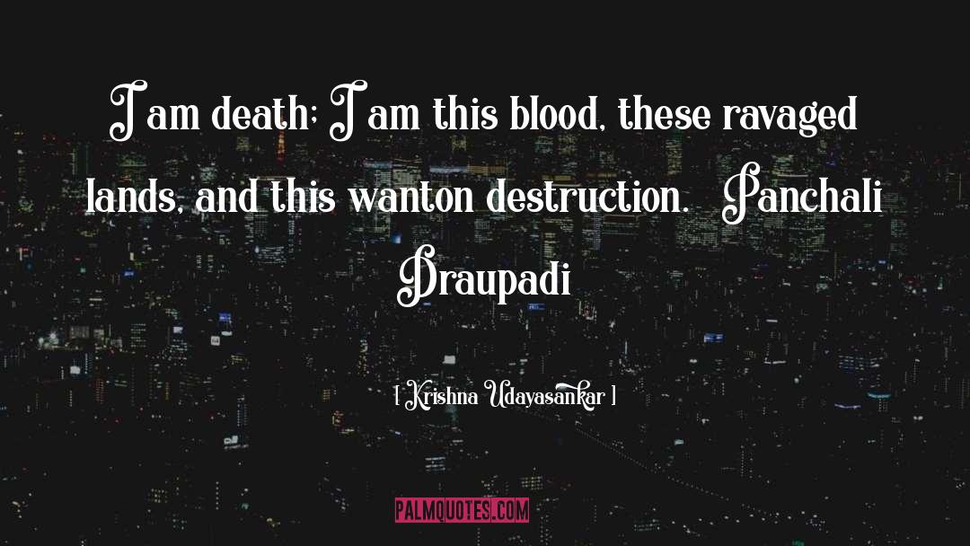 Krishna Udayasankar Quotes: I am death; I am