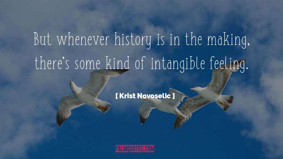 Krist Novoselic Quotes: But whenever history is in