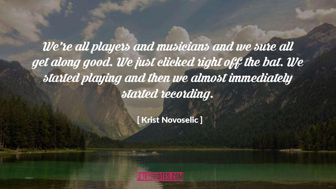 Krist Novoselic Quotes: We're all players and musicians