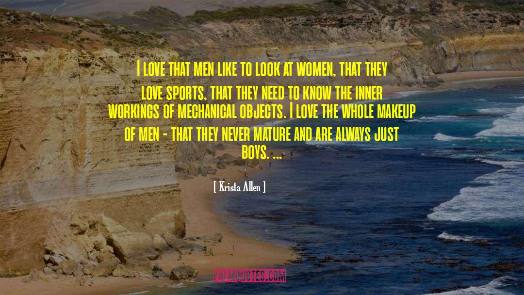 Krista Allen Quotes: I love that men like