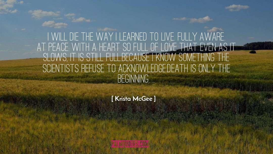 Krista McGee Quotes: I will die the way