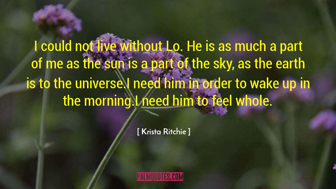 Krista Ritchie Quotes: I could not live without