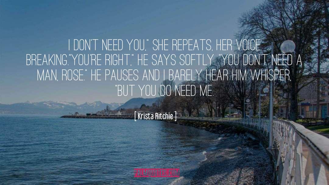 Krista Ritchie Quotes: I don't need you,