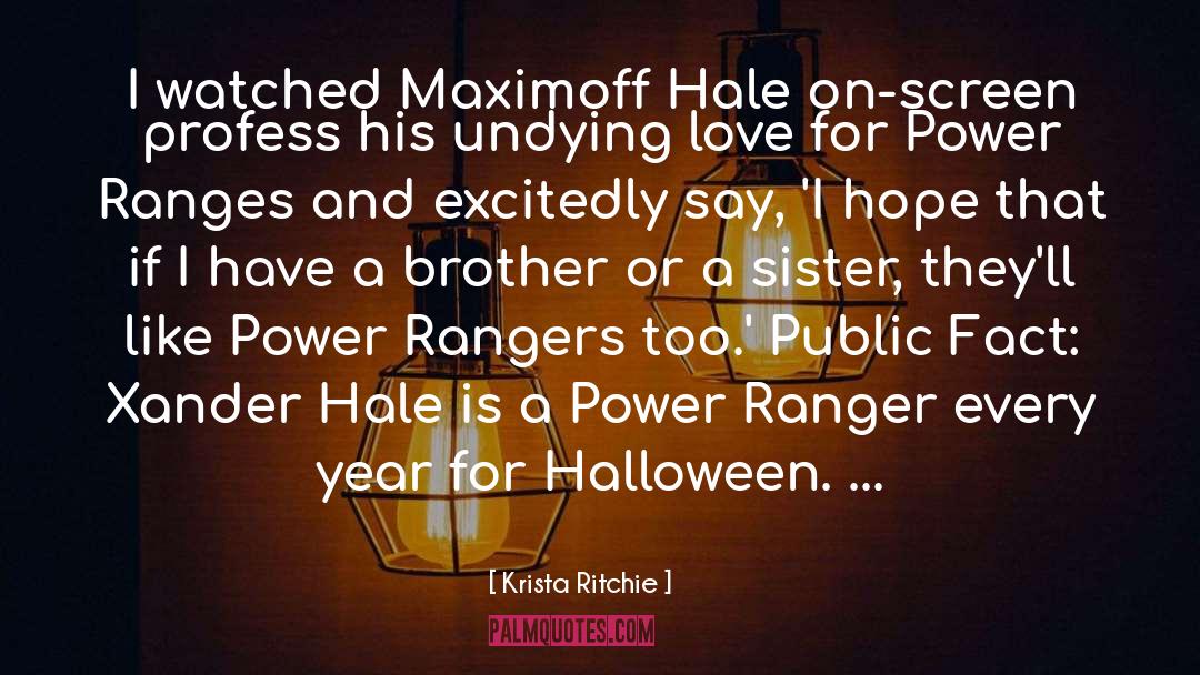 Krista Ritchie Quotes: I watched Maximoff Hale on-screen
