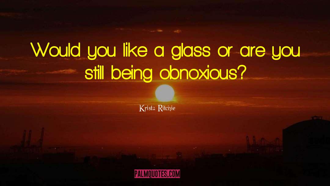 Krista Ritchie Quotes: Would you like a glass