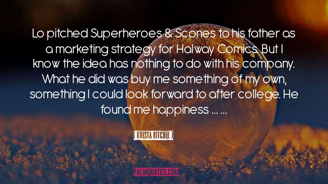 Krista Ritchie Quotes: Lo pitched Superheroes & Scones