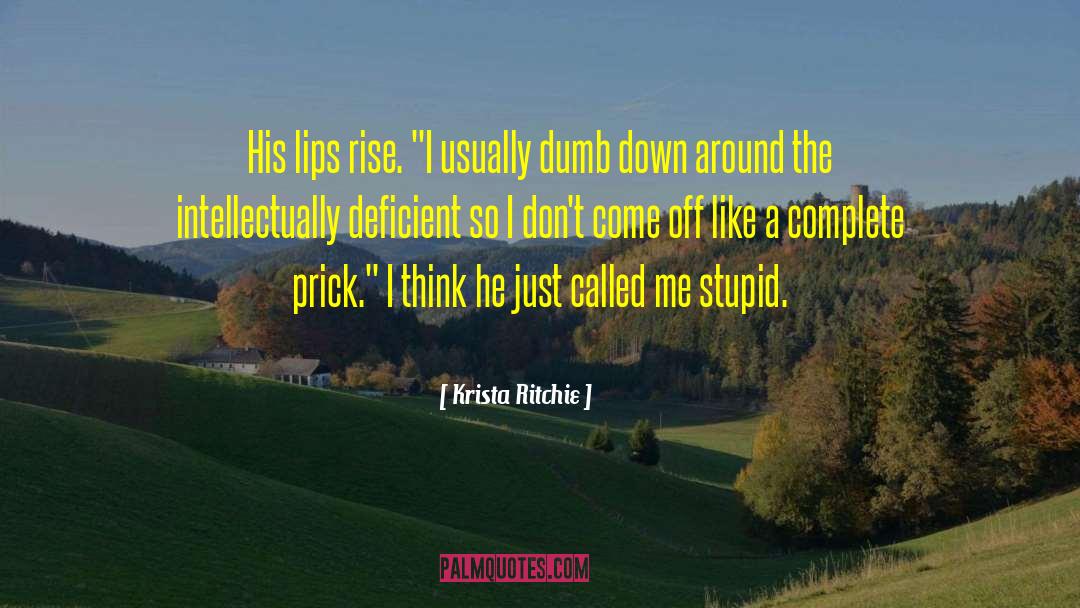 Krista Ritchie Quotes: His lips rise. 