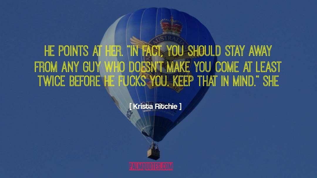 Krista Ritchie Quotes: He points at her. 