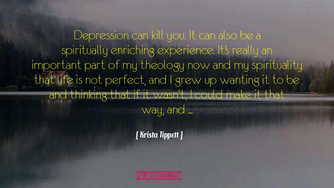 Krista Tippett Quotes: Depression can kill you. It