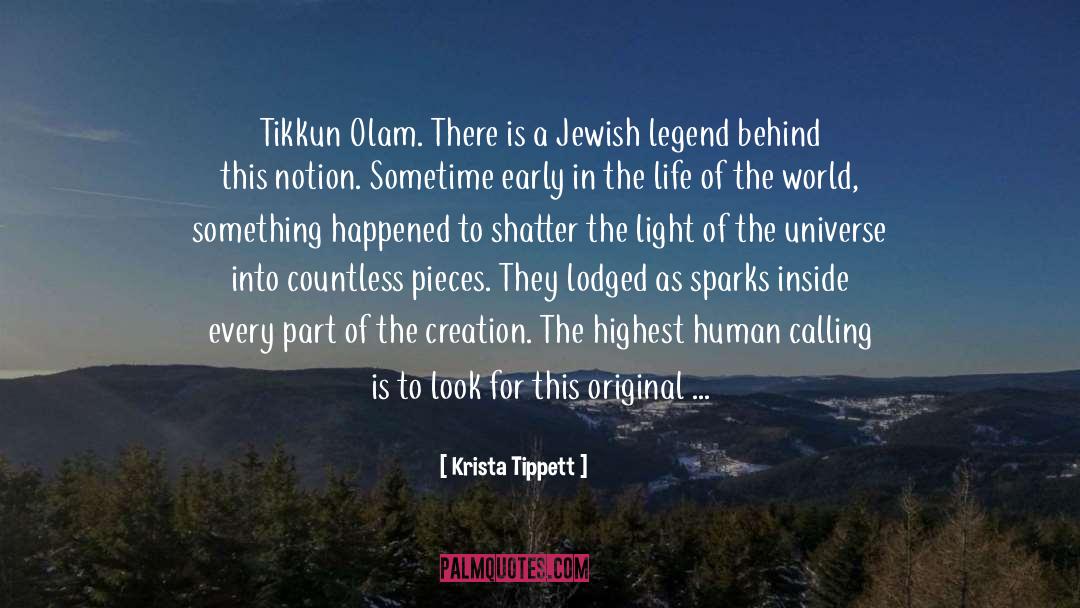 Krista Tippett Quotes: Tikkun Olam. There is a