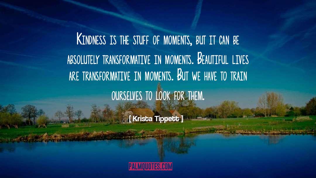 Krista Tippett Quotes: Kindness is the stuff of