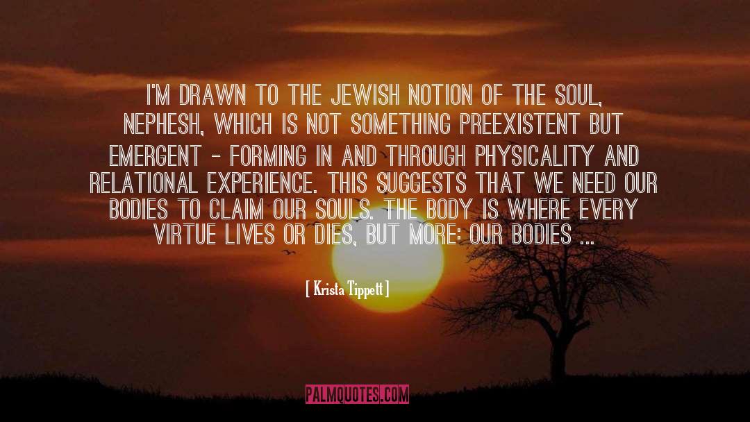 Krista Tippett Quotes: I'm drawn to the Jewish