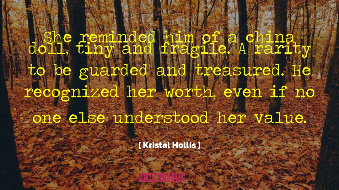 Kristal Hollis Quotes: She reminded him of a