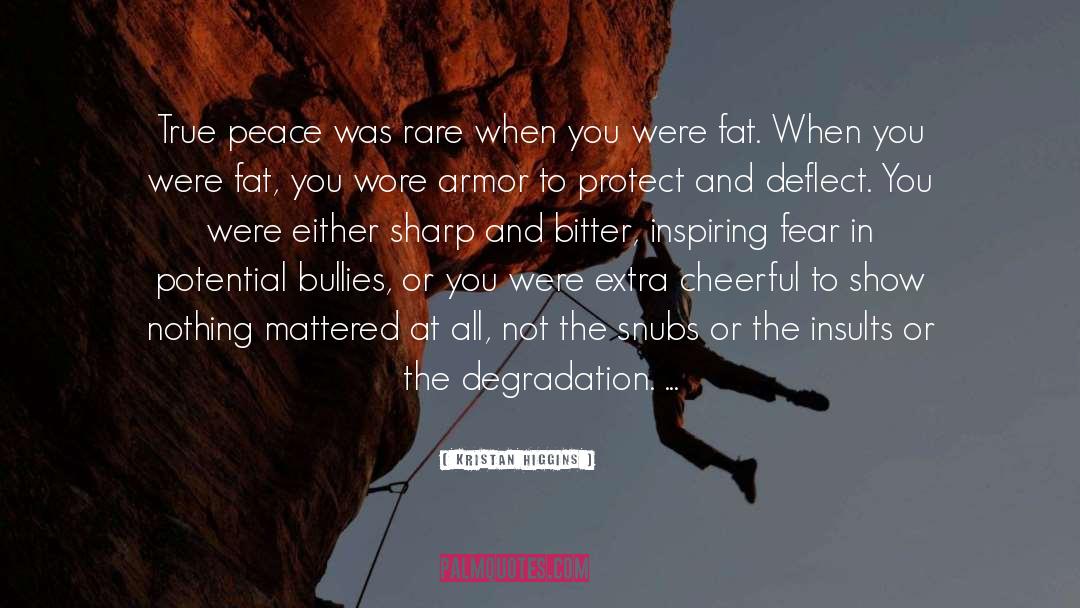 Kristan Higgins Quotes: True peace was rare when