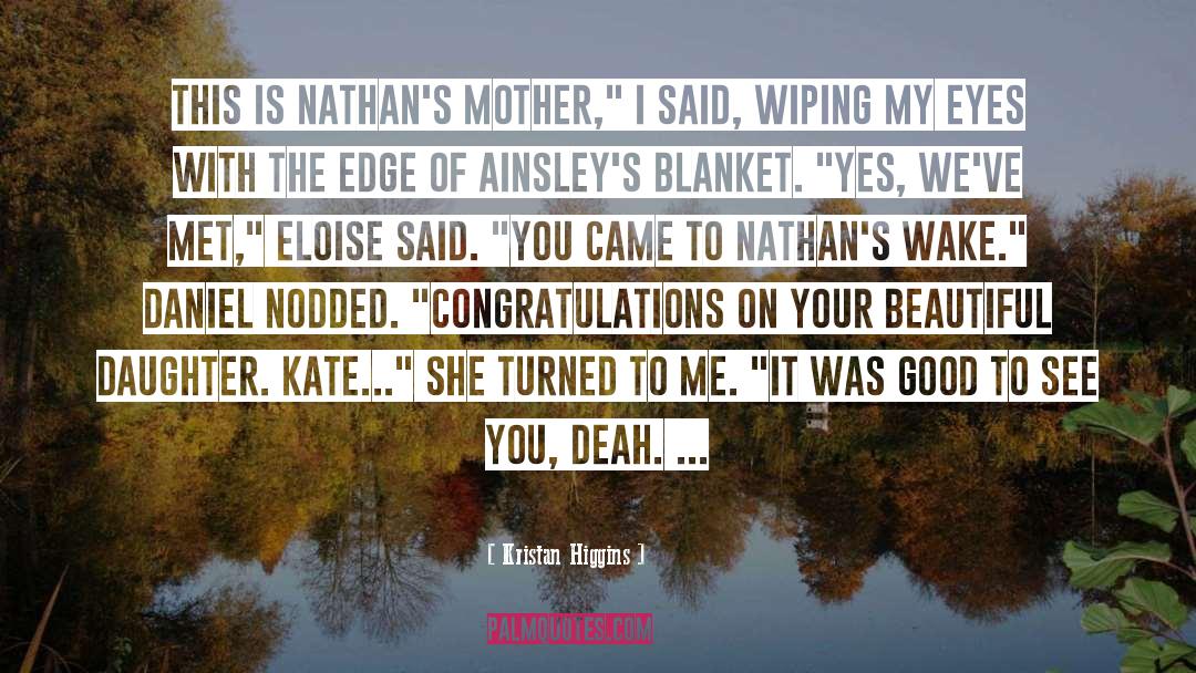 Kristan Higgins Quotes: This is Nathan's mother,