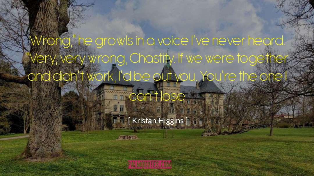 Kristan Higgins Quotes: Wrong,