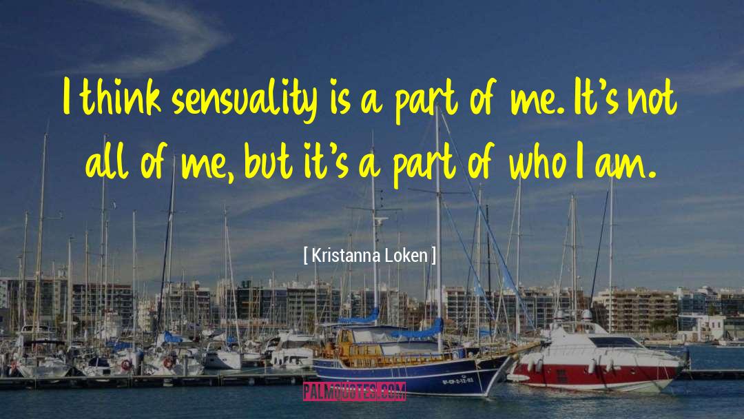 Kristanna Loken Quotes: I think sensuality is a