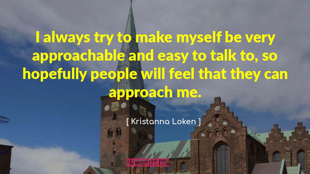 Kristanna Loken Quotes: I always try to make