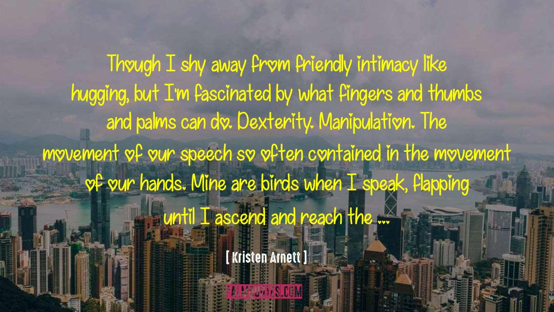 Kristen Arnett Quotes: Though I shy away from