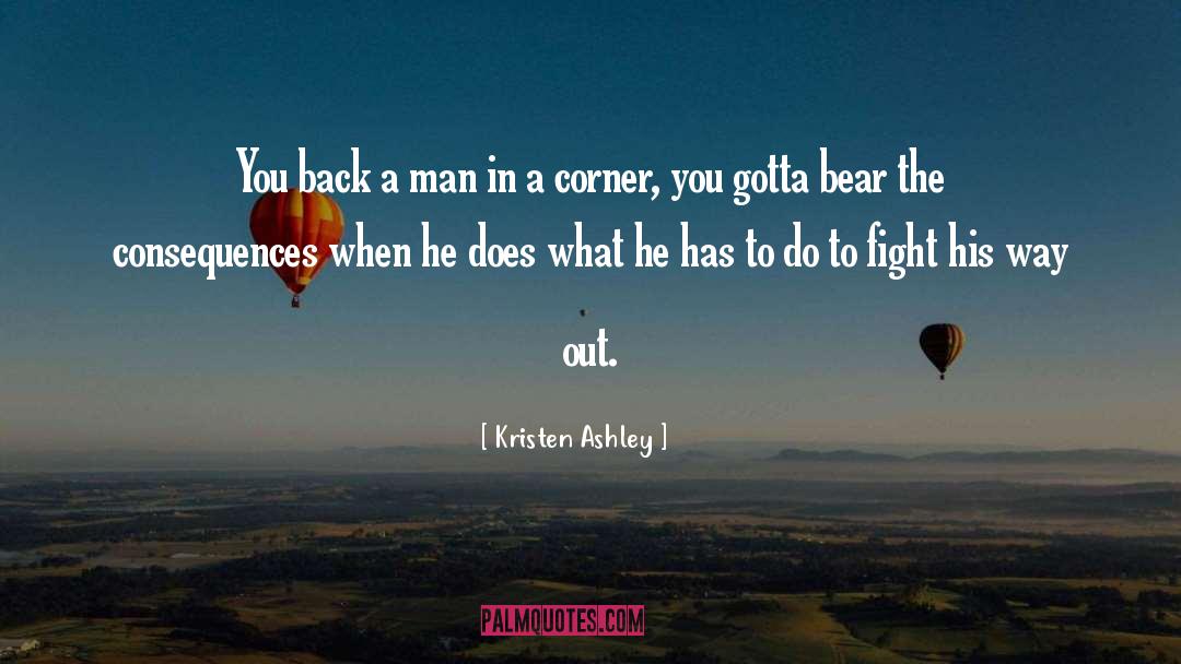 Kristen Ashley Quotes: You back a man in