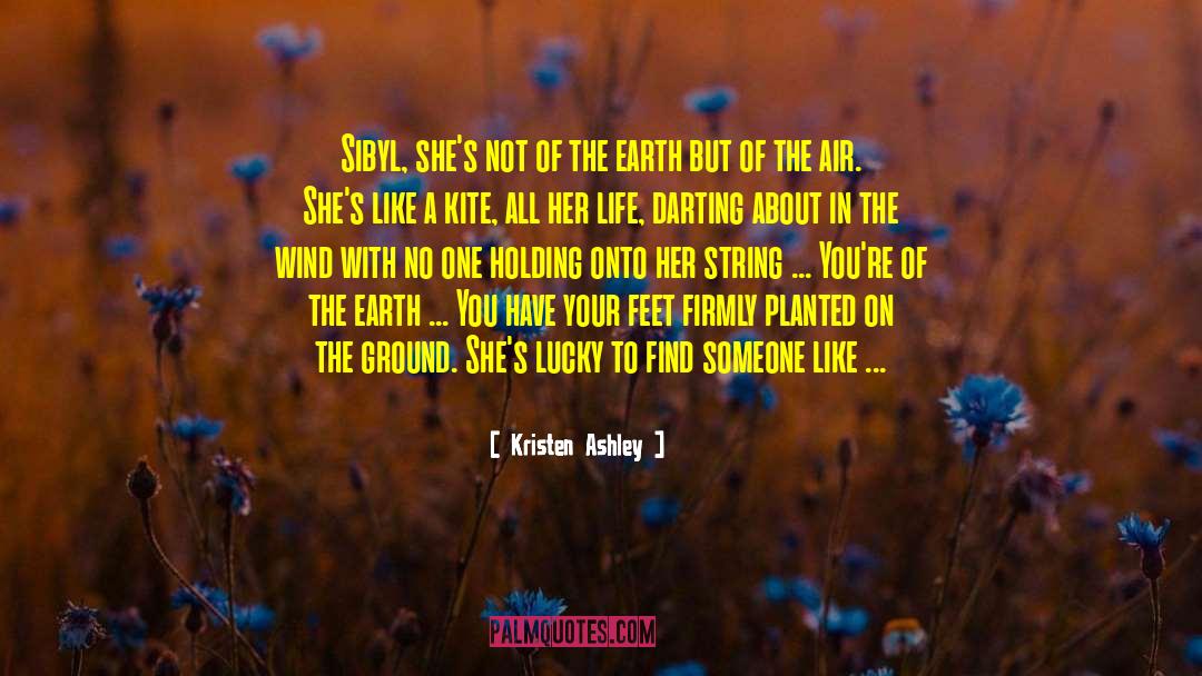 Kristen Ashley Quotes: Sibyl, she's not of the