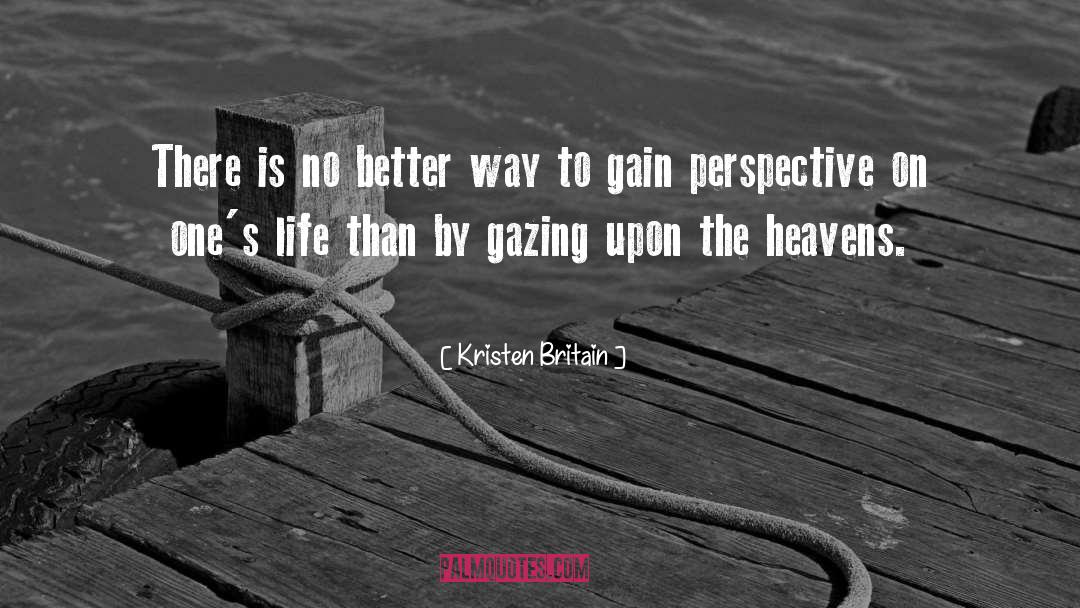 Kristen Britain Quotes: There is no better way