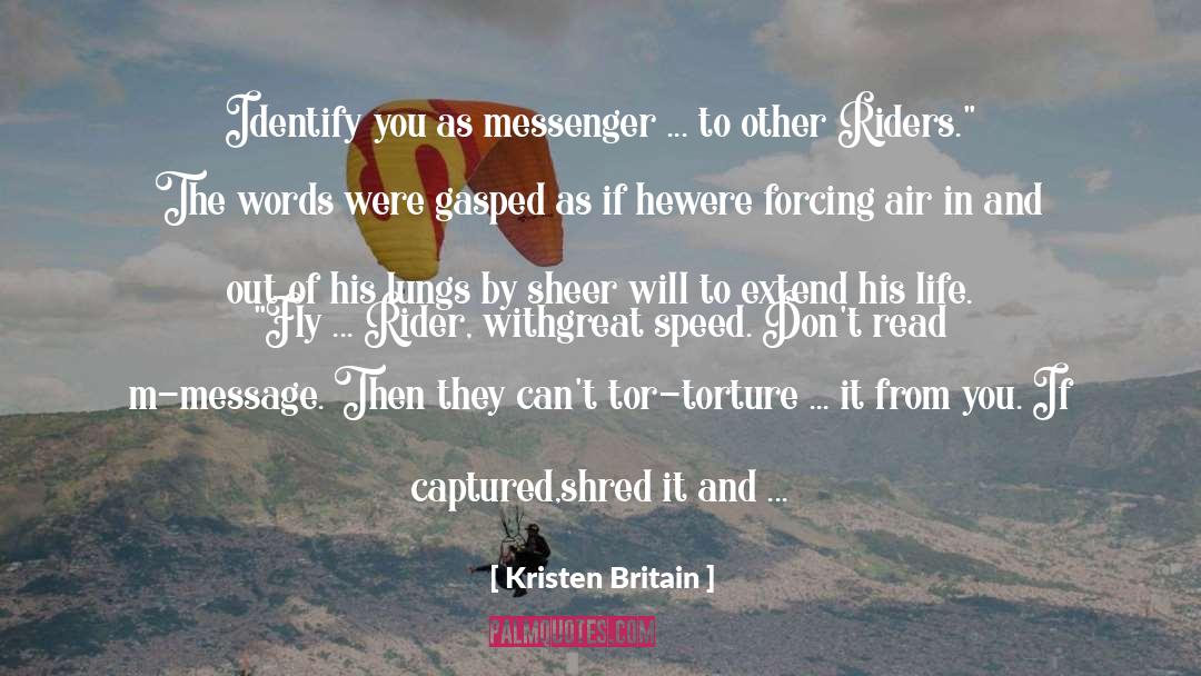 Kristen Britain Quotes: Identify you as messenger ...