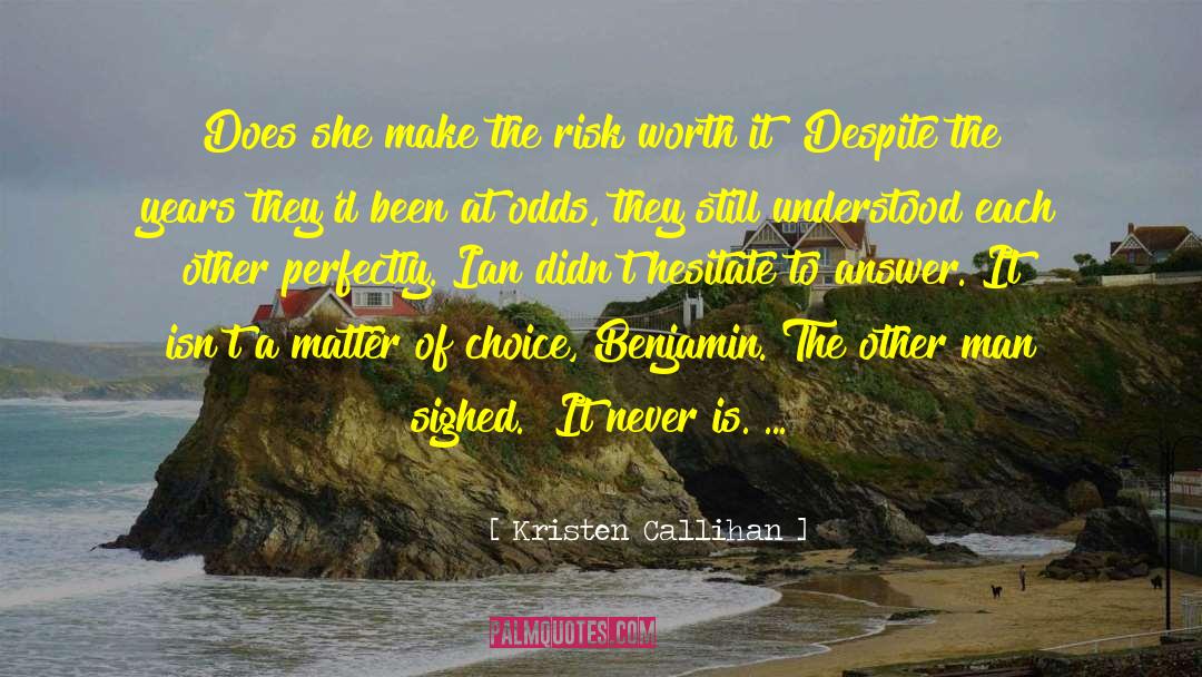 Kristen Callihan Quotes: Does she make the risk
