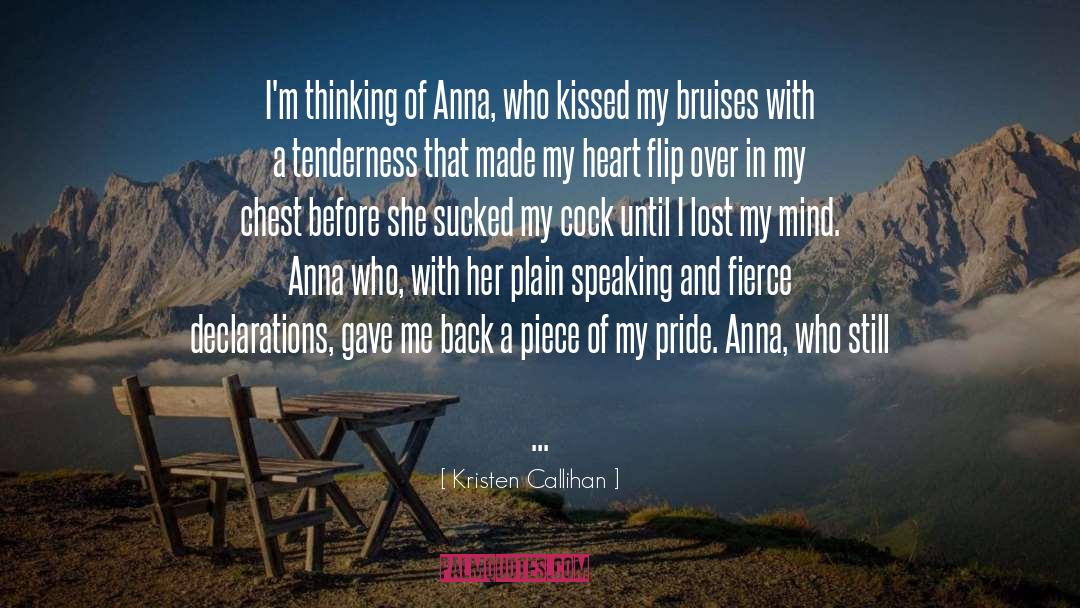 Kristen Callihan Quotes: I'm thinking of Anna, who