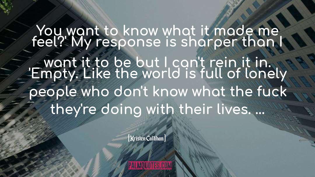 Kristen Callihan Quotes: You want to know what