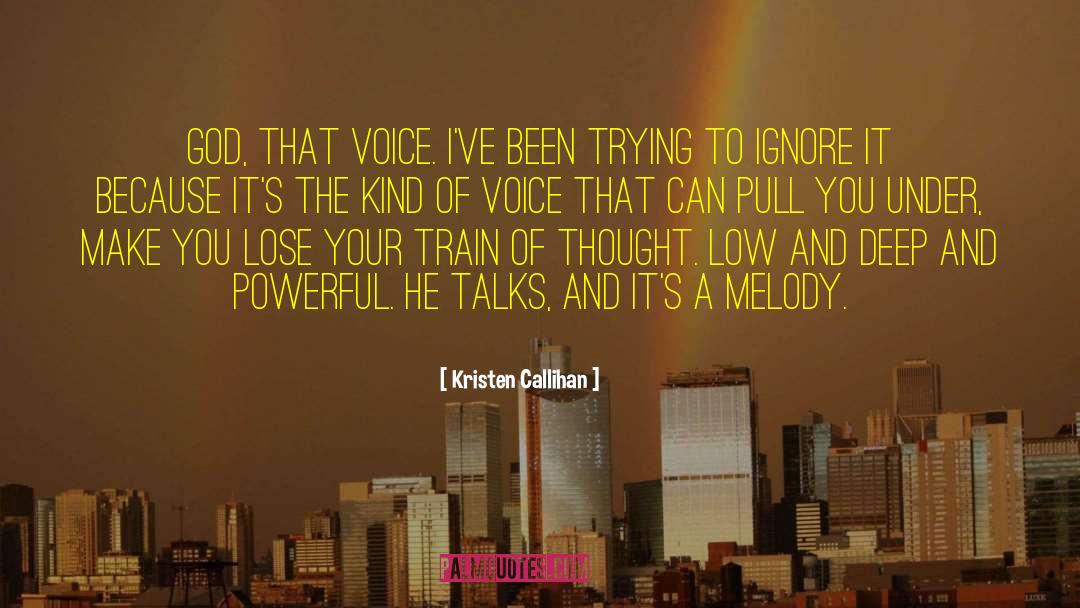 Kristen Callihan Quotes: God, that voice. I've been