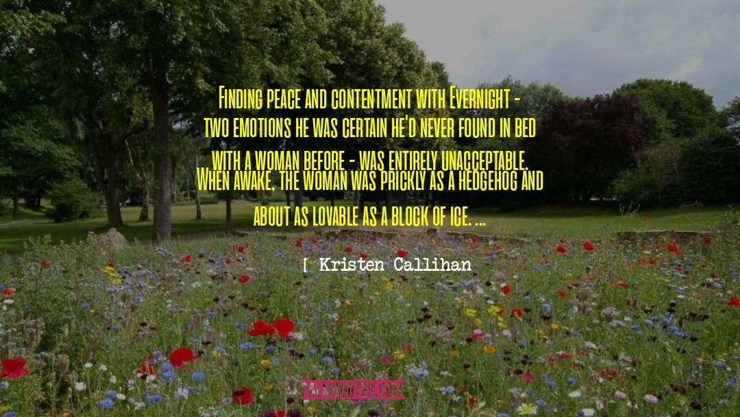 Kristen Callihan Quotes: Finding peace and contentment with