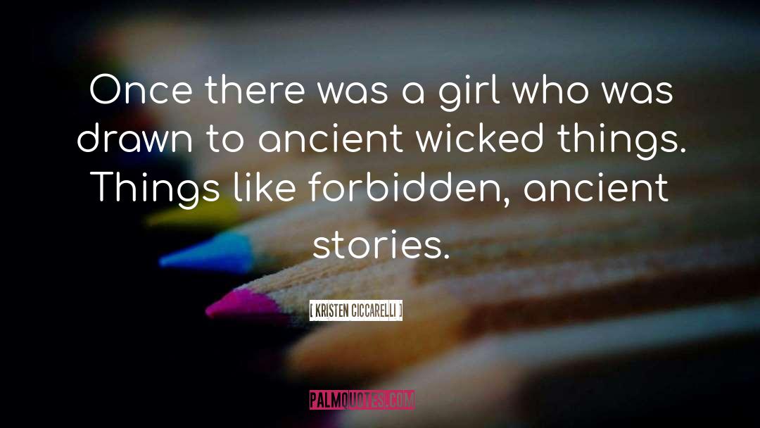 Kristen Ciccarelli Quotes: Once there was a girl