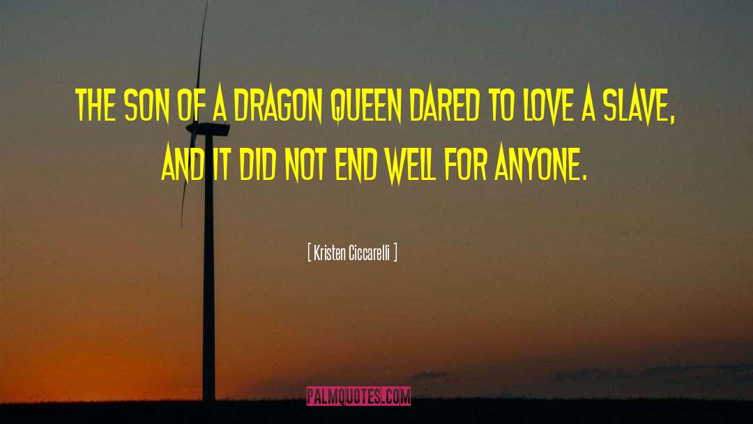 Kristen Ciccarelli Quotes: The son of a dragon