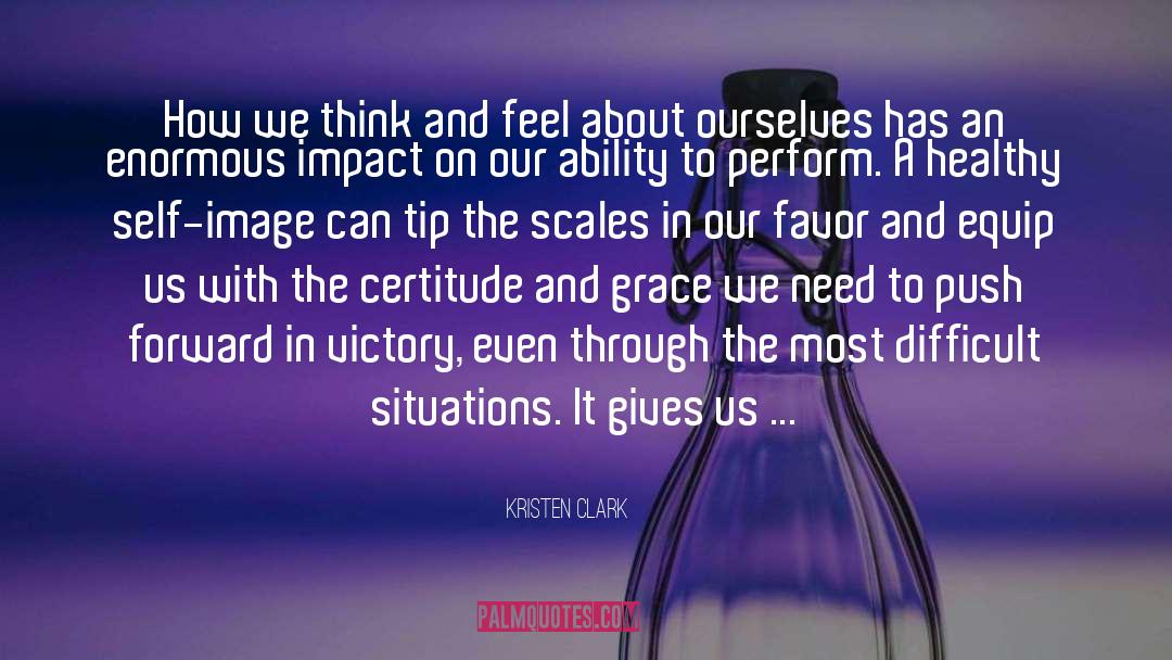 Kristen Clark Quotes: How we think and feel
