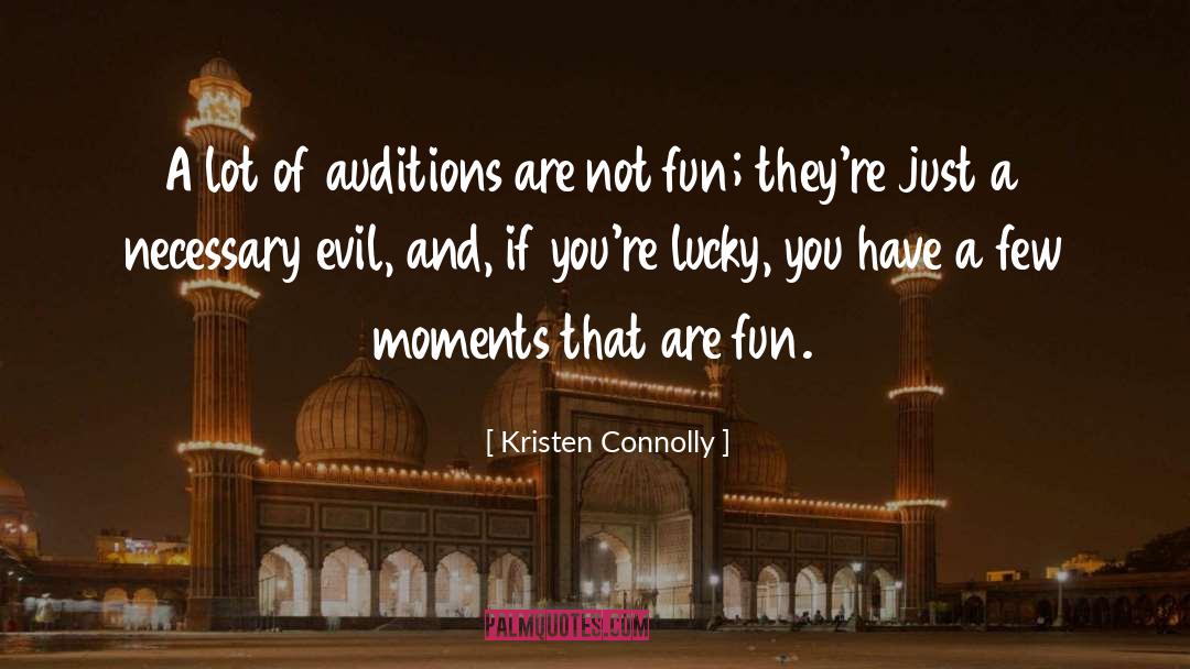 Kristen Connolly Quotes: A lot of auditions are