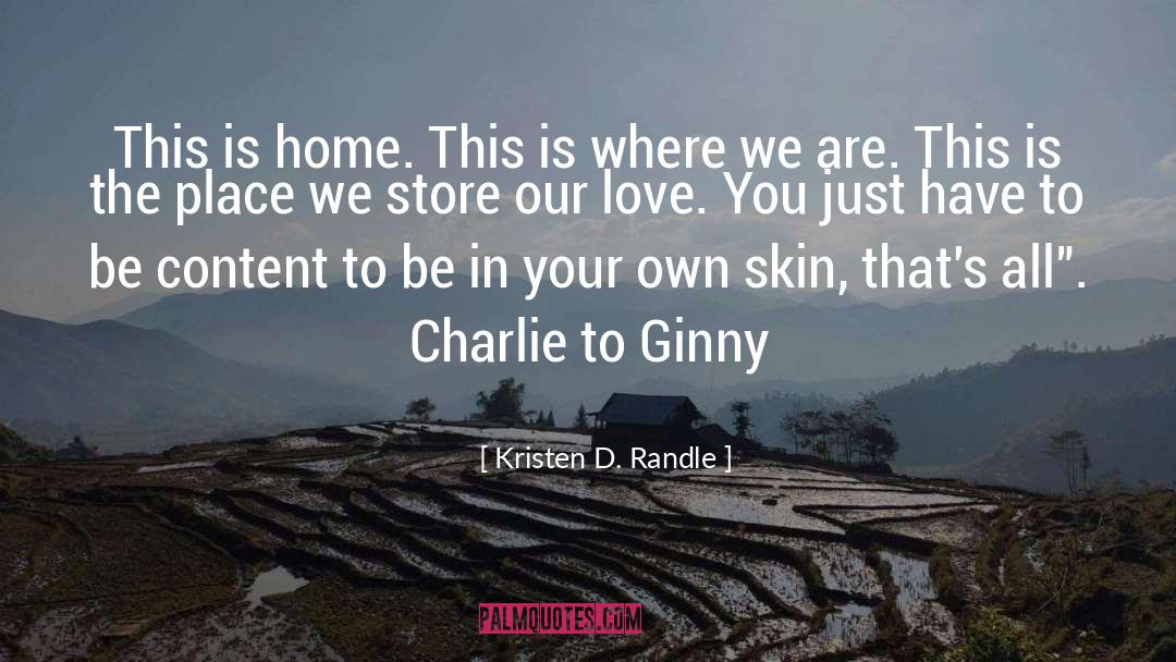 Kristen D. Randle Quotes: This is home. This is