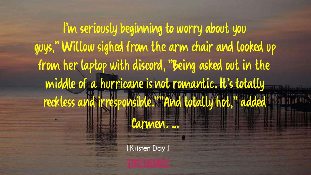 Kristen Day Quotes: I'm seriously beginning to worry