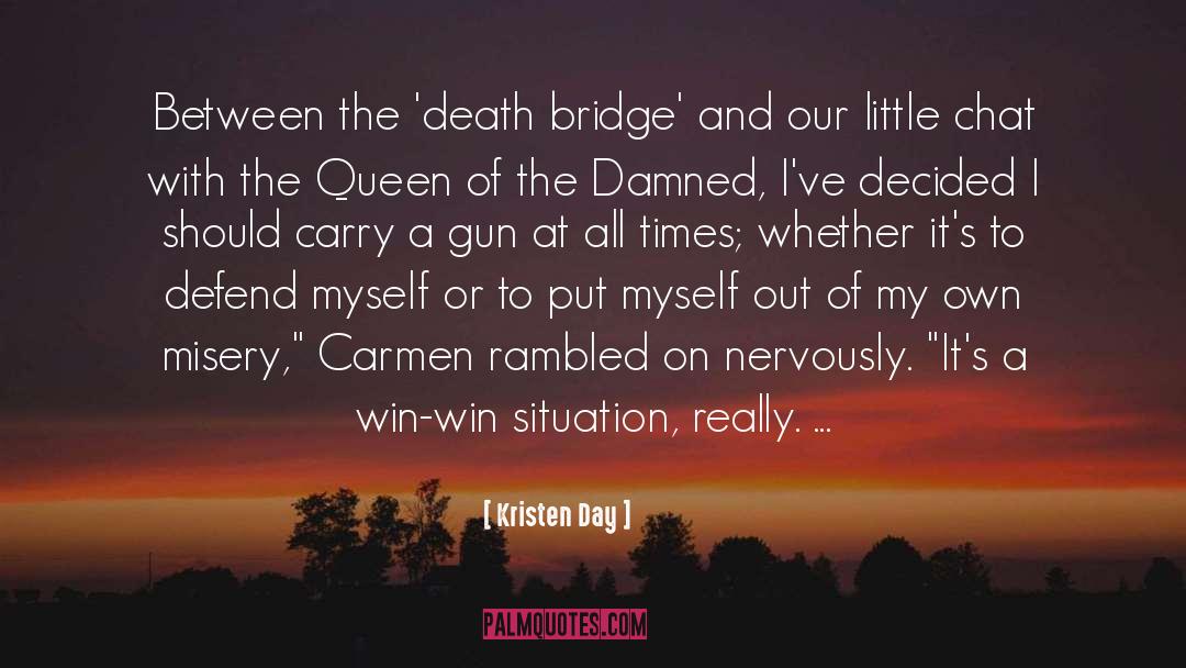 Kristen Day Quotes: Between the 'death bridge' and