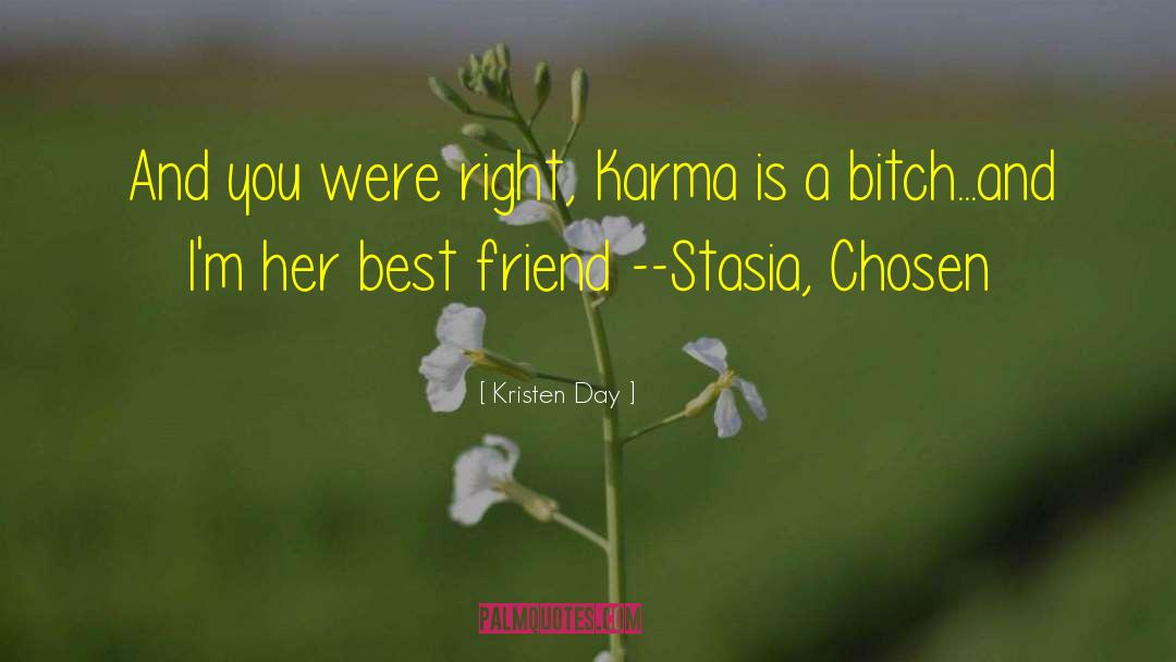 Kristen Day Quotes: And you were right, Karma