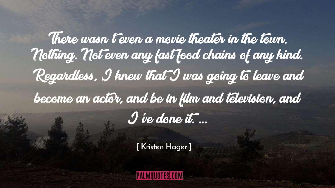Kristen Hager Quotes: There wasn't even a movie
