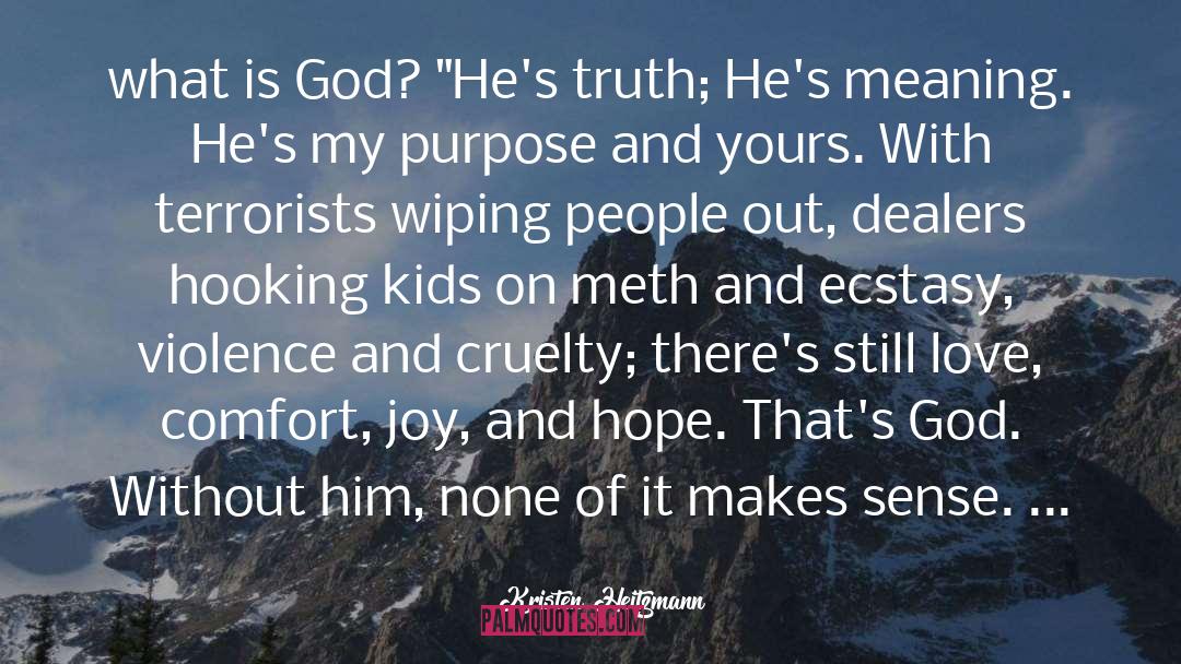 Kristen Heitzmann Quotes: what is God? 