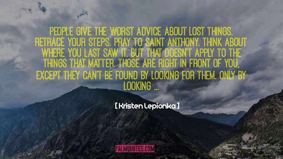 Kristen Lepionka Quotes: People give the worst advice