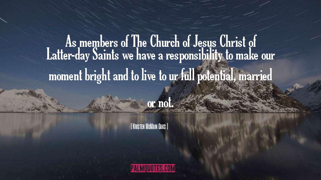 Kristen McMain Oaks Quotes: As members of The Church