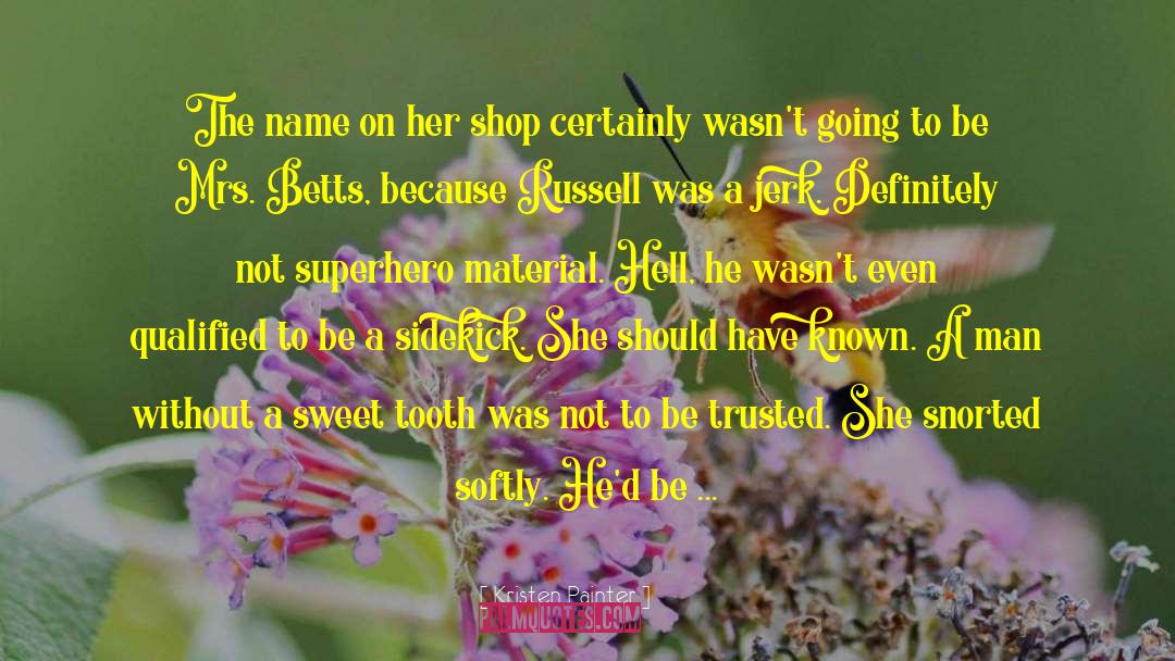 Kristen Painter Quotes: The name on her shop